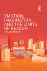 Emotion, Imagination, and the Limits of Reason - eBook