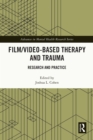 Film/Video-Based Therapy and Trauma : Research and Practice - eBook