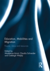 Education, Mobilities and Migration : People, ideas and resources - eBook