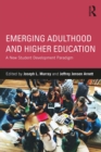 Emerging Adulthood and Higher Education : A New Student Development Paradigm - eBook
