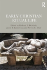 Early Christian Ritual Life - eBook