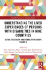 Understanding the Lived Experiences of Persons with Disabilities in Nine Countries : Active Citizenship and Disability in Europe Volume 2 - eBook