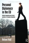 Personal Diplomacy in the EU : Political Leadership and Critical Junctures of European Integration - eBook