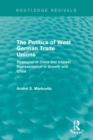 The Politics of West German Trade Unions : Strategies of Class and Interest Representation in Growth and Crisis - eBook