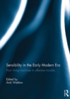 Sensibility in the Early Modern Era : From living machines to affective morality - eBook