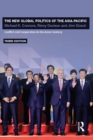 The New Global Politics of the Asia-Pacific : Conflict and Cooperation in the Asian Century - eBook