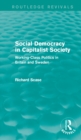 Social Democracy in Capitalist Society (Routledge Revivals) : Working-Class Politics in Britain and Sweden - eBook