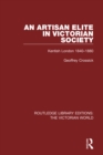 An Artisan Elite in Victorian Society : Kentish London 1840-1880 - eBook