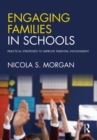 Engaging Families in Schools : Practical strategies to improve parental involvement - eBook
