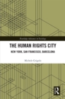 The Human Rights City : New York, San Francisco, Barcelona - eBook