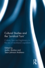 Cultural Studies and the 'Juridical Turn' : Culture, law, and legitimacy in the era of neoliberal capitalism - eBook