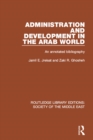 Administration and Development in the Arab World : An Annotated Bibliography - eBook