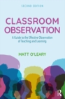 Classroom Observation : A Guide to the Effective Observation of Teaching and Learning - eBook