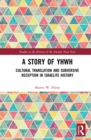 A Story of YHWH : Cultural Translation and Subversive Reception in Israelite History - eBook
