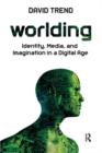 Worlding : Identity, Media, and Imagination in a Digital Age - eBook
