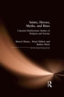 Saints, Heroes, Myths, and Rites : Classical Durkheimian Studies of Religion and Society - eBook