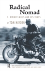 Radical Nomad : C. Wright Mills and His Times - eBook