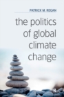 The Politics of Global Climate Change - eBook