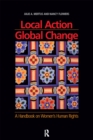 Local Action/Global Change : A Handbook on Women's Human Rights - eBook