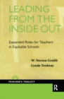 Leading from the Inside Out : Expanded Roles for Teachers in Equitable Schools - eBook