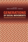 Generations of Social Movements : The Left and Historical Memory in the USA and France - eBook
