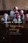 Dangerous Thinking in the Age of the New Authoritarianism - eBook