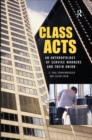 Class Acts : An Anthropology of Urban Workers and Their Union - eBook