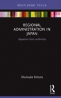 Regional Administration in Japan : Departure from uniformity - eBook