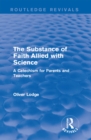 The Substance of Faith Allied with Science : A Catechism for Parents and Teachers - eBook