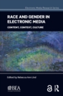 Race and Gender in Electronic Media : Content, Context, Culture - eBook