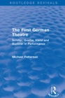 The First German Theatre (Routledge Revivals) : Schiller, Goethe, Kleist and Buchner in Performance - eBook