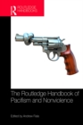 The Routledge Handbook of Pacifism and Nonviolence - eBook
