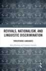 Revivals, Nationalism, and Linguistic Discrimination : Threatening Languages - eBook