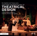 Teaching Introduction to Theatrical Design : A Process Based Syllabus in Costumes, Scenery, and Lighting - eBook