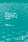 Workers and Workplaces in Revolutionary China - eBook