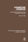 Cognitive Science : A Developmental Approach to the Simulation of the Mind - eBook