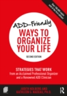 ADD-Friendly Ways to Organize Your Life : Strategies that Work from an Acclaimed Professional Organizer and a Renowned ADD Clinician - eBook