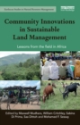 Community Innovations in Sustainable Land Management : Lessons from the field in Africa - eBook