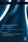 Archaeologies of Us and Them : Debating History, Heritage and Indigeneity - eBook