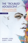The Troubled Adolescent : Challenges and Resilience within Family and Multicultural Contexts - eBook