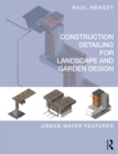 Construction Detailing for Landscape and Garden Design : Urban Water Features - eBook