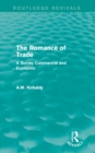 The Romance of Trade : A Survey Commercial and Economic - eBook
