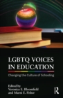 LGBTQ Voices in Education : Changing the Culture of Schooling - eBook