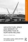 Architecture, Space and Memory of Resurrection in Northern Ireland : Shareness in a Divided Nation - eBook