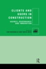Clients and Users in Construction : Agency, Governance and Innovation - eBook