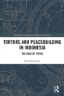 Torture and Peacebuilding in Indonesia : The Case of Papua - eBook