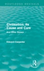Civilisation: Its Cause and Cure : And Other Essays - eBook
