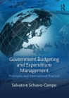 Government Budgeting and Expenditure Management : Principles and International Practice - eBook