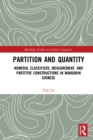 Partition and Quantity : Numeral Classifiers, Measurement, and Partitive Constructions in Mandarin Chinese - eBook