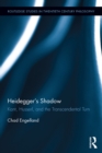 Heidegger's Shadow : Kant, Husserl, and the Transcendental Turn - eBook